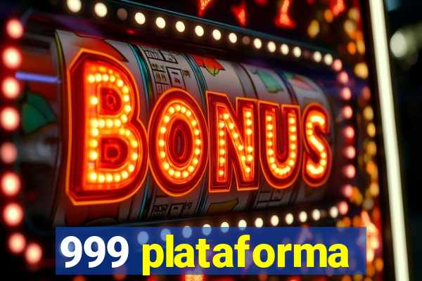 999 plataforma